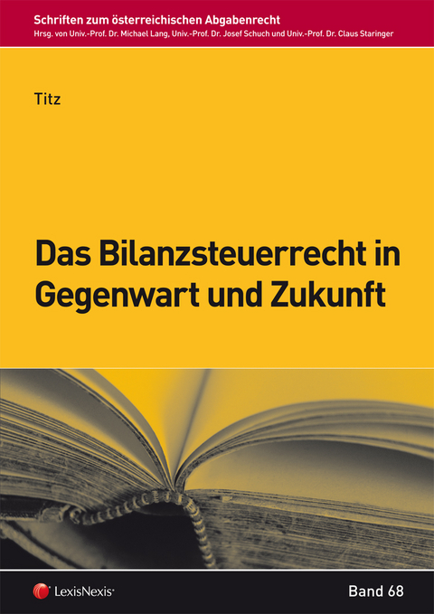 Das Bilanzsteuerrecht in Gegenwart und Zukunft - Elisabeth Titz