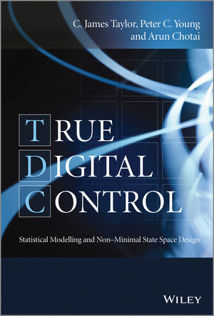 True Digital Control - C. James Taylor, Peter C. Young, Arun Chotai