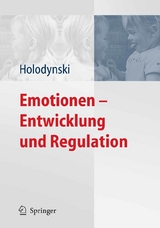 Emotionen - Entwicklung und Regulation -  Manfred Holodynski