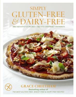 Simply Gluten-Free and Dairy Free - Grace Cheetham