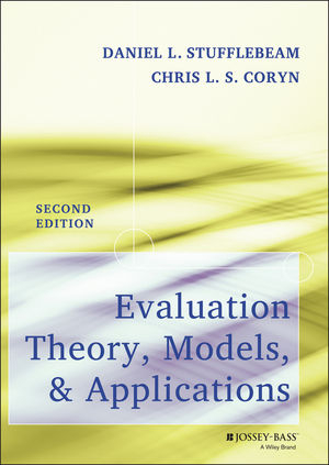 Evaluation Theory, Models, and Applications - Daniel L. Stufflebeam, Chris L. S. Coryn