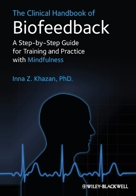 The Clinical Handbook of Biofeedback - Inna Z. Khazan