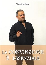 La convinzione è essenziale - Gianni Lardera