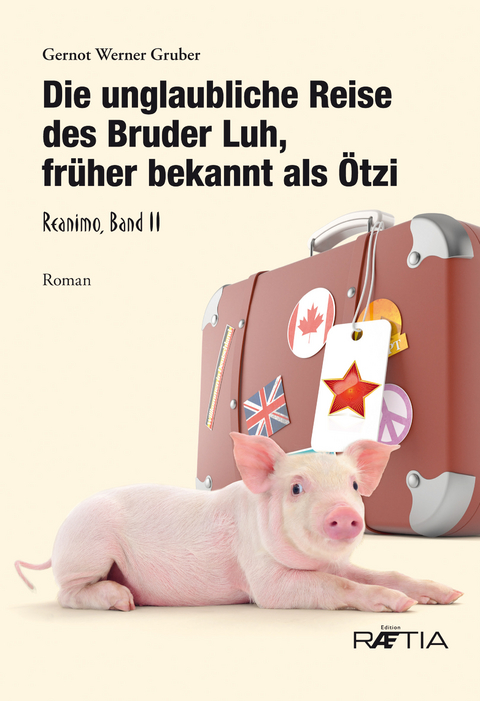 Die unglaubliche Reise des Bruder Luh, früher bekannt als Ötzi - Gernot Werner Gruber