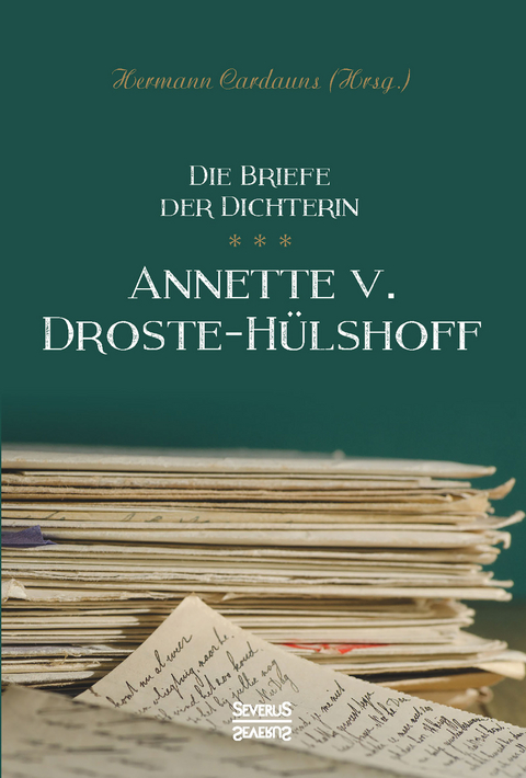 Briefe der Dichterin Annette von Droste-Hülshoff - Annette von Droste-Hülshoff