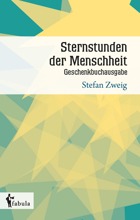 Sternstunden der Menschheit - Stefan Zweig
