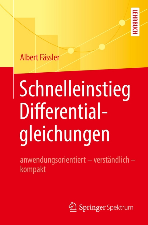 Schnelleinstieg Differentialgleichungen - Albert Fässler