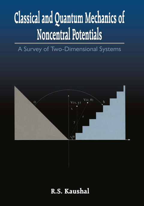 Classical and Quantum Mechanics of Noncentral Potentials - Radhey S. Kaushal