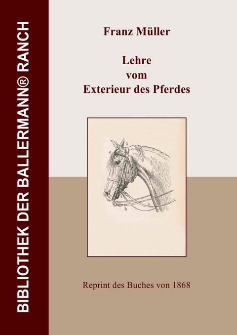 Bibliothek der Ballermann-Ranch / Lehre vom Exterieur des Pferdes - Franz Müller