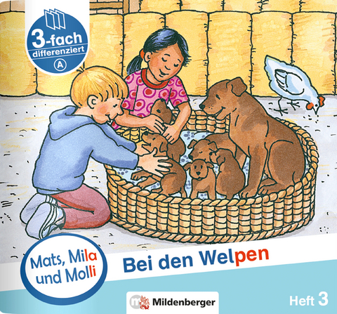 Mats, Mila und Molli – Heft 3: Bei den Welpen - Schwierigkeitsstufe A - Helge Dr. Weinrebe