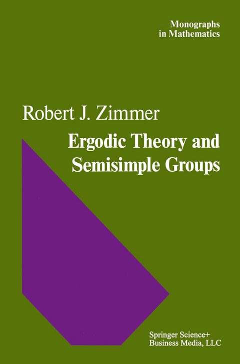 Ergodic Theory and Semisimple Groups - R.J. Zimmer