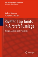 Riveted Lap Joints in Aircraft Fuselage -  Andrzej Skorupa,  Malgorzata Skorupa