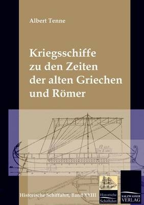 Die Kriegsschiffe der Griechen und RÃ¶mer - Albert Tenne