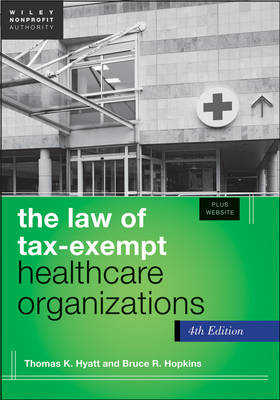 The Law of Tax-Exempt Healthcare Organizations - Thomas K Hyatt