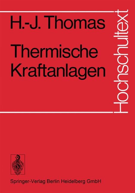 Thermische Kraftanlagen - H -J Thomas, Hans-Joachim Thomas