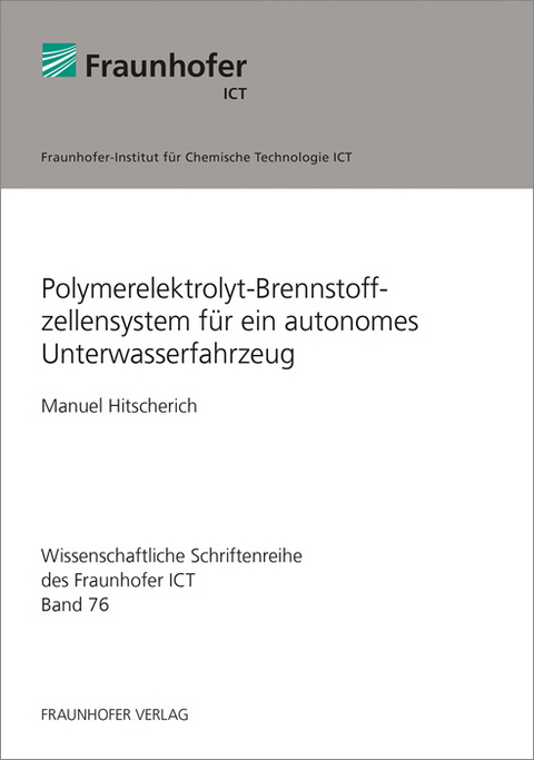 Polymerelektrolyt-Brennstoffzellensystem für ein autonomes Unterwasserfahrzeug. - Manuel Hitscherich