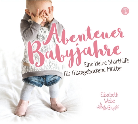 Abenteuer Babyjahre (Hörbuch [MP3]) - Elisabeth Weise