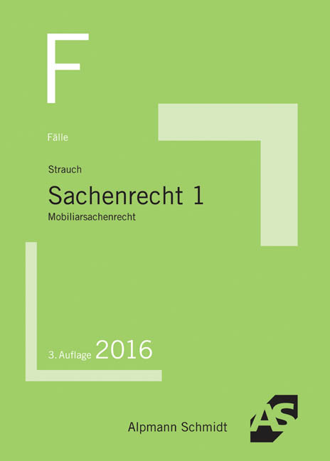 Fälle Sachenrecht 1 - Oliver Strauch