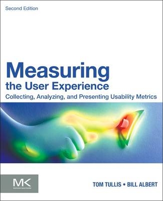 Measuring the User Experience - Bill Albert, Tom Tullis