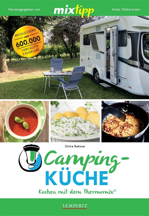 mixtipp: Campingküche – Kochen mit dem Thermomix® - Ulrike Behmer