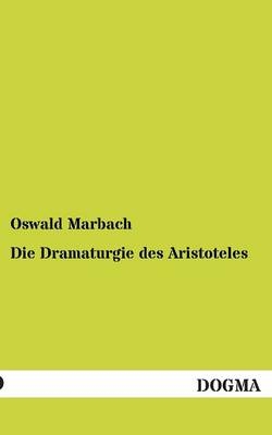 Die Dramaturgie des Aristoteles - Oswald Marbach