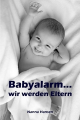 Babyalarm...wir werden Eltern - Nanna Hansen