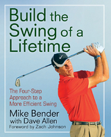 Build the Swing of a Lifetime -  Mike Bender,  Zach Johnson
