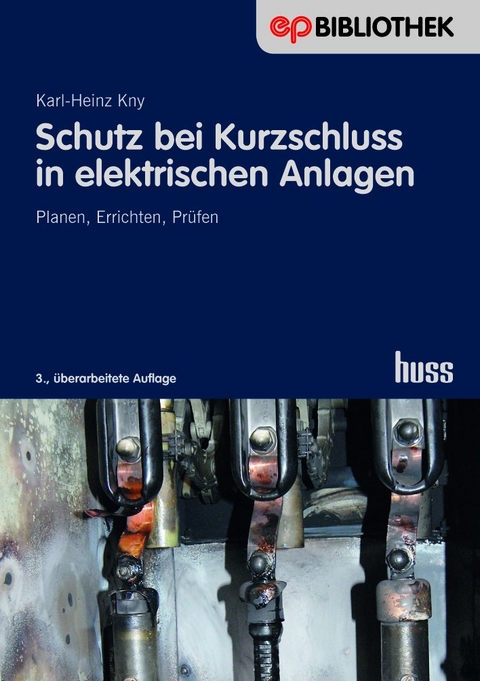 Schutz bei Kurzschluss in elektrischen Anlagen - Karl-Heinz Kny