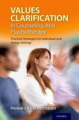 Values Clarification in Counseling and Psychotherapy - Howard Kirschenbaum