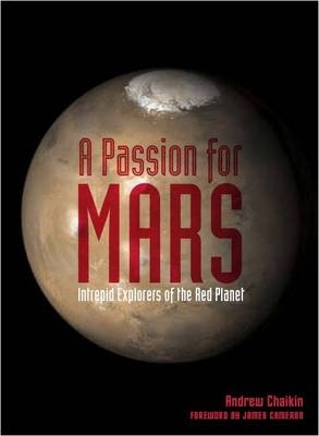 Passion for Mars: Intrepid Explorers - Andrew Chaikin