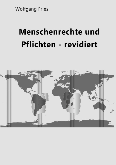 Menschenrechte und Pflichten - revidiert - Wolfgang Fries