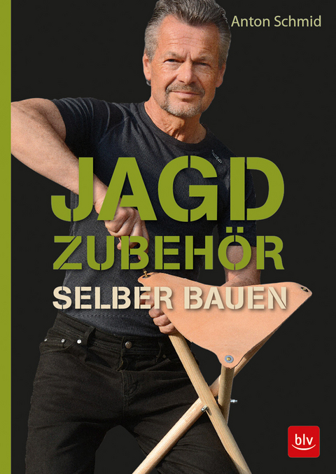 Jagdzubehör selber bauen - Anton Schmid