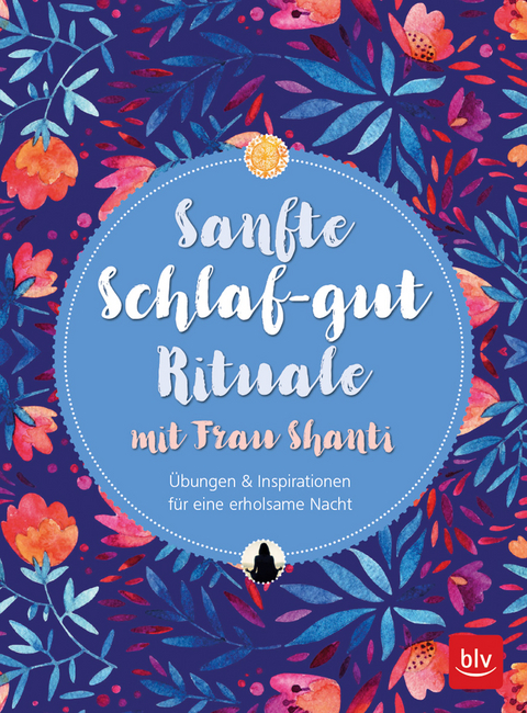 Sanfte Schlaf-gut Rituale mit Frau Shanti - Nadja Wetter