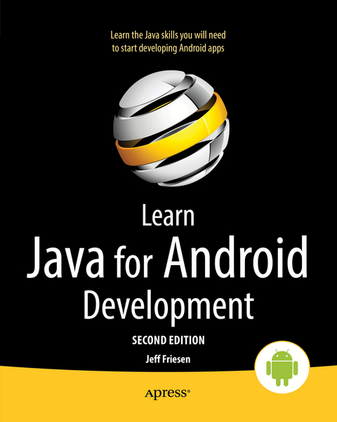 Learn Java for Android Development - Jeff Friesen