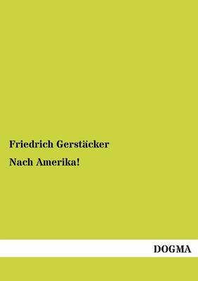 Nach Amerika!. Bd.4 - Friedrich Gerstäcker