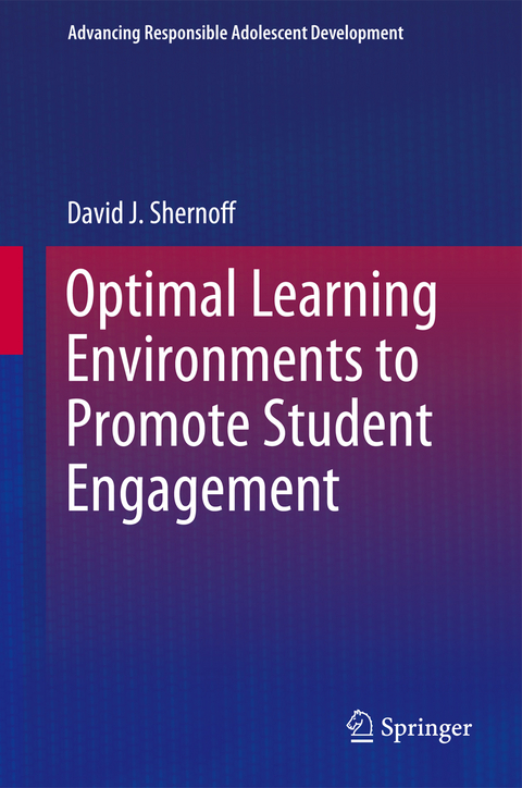 Optimal Learning Environments to Promote Student Engagement - David J. Shernoff