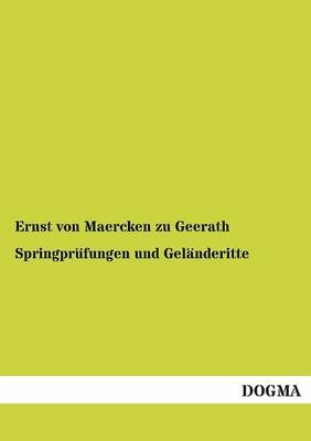 Springprüfungen und Geländeritte - Ernst von Maercken zu Geerath