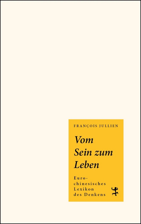 Vom Sein zum Leben - François Jullien