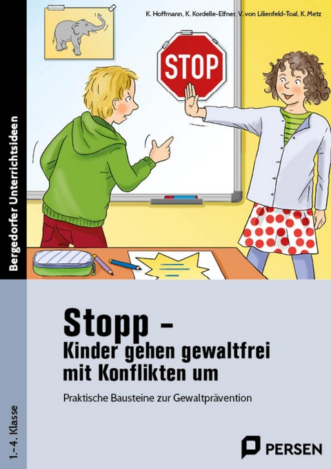 Stopp - Kinder gehen gewaltfrei mit Konflikten um -  Hoffmann,  Kordelle-Elfner,  Lilienfeld-Toal,  Metz