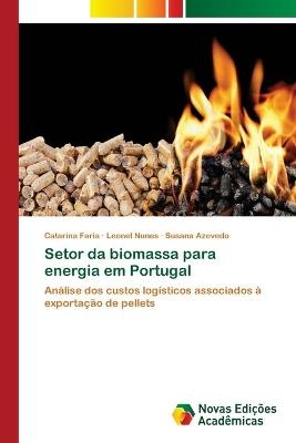 Setor da biomassa para energia em Portugal - Catarina Faria, Leonel Nunes, Susana Azevedo