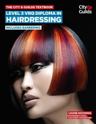 The City & Guilds Textbook: Level 3 VRQ Diploma in Hairdressing - Louise Hockings