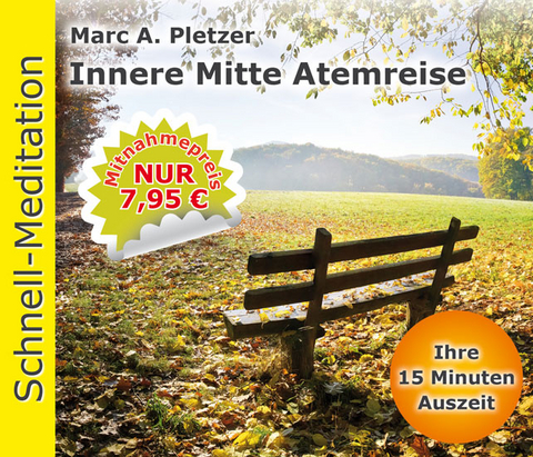 Schnellmeditation: Innere Mitte Atemreise (Audio-CD) - Marc A. Pletzer