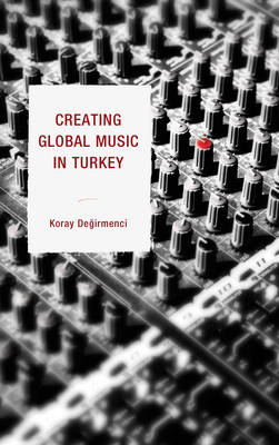 Creating Global Music in Turkey - Koray Degirmenci