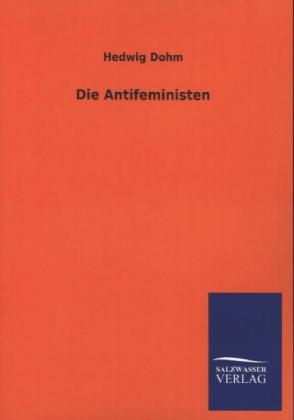 Die Antifeministen - Hedwig Dohm