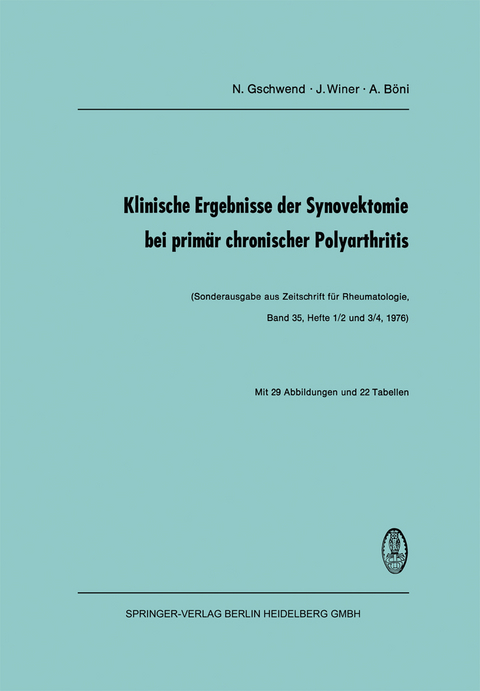 Klinische Ergebnisse der Synovektomie bei primär chronischer Polyarthritis - N. Gschwend, J. Winer, A. Böni