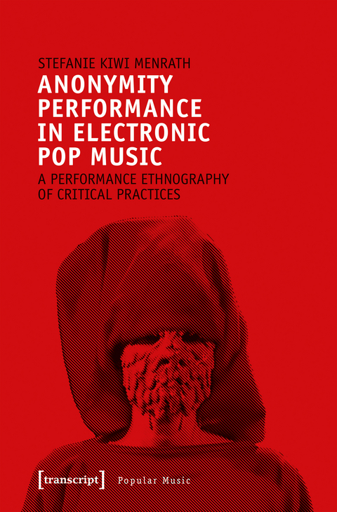 Anonymity Performance in Electronic Pop Music - Stefanie Kiwi Menrath