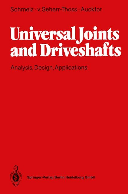 Universal Joints and Driveshafts - Friedrich Schmelz, Hans C. von Seherr-Thoss, Erich Aucktor