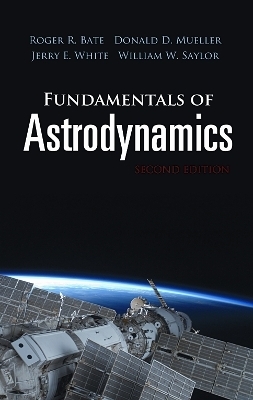 Fundamentals of Astrodynamics: Second Edition - Roger Bate