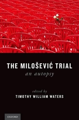 The Milosevic Trial - Timothy Waters