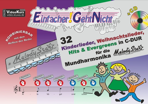 Einfacher!-Geht-Nicht: 32 Kinderlieder, Weihnachtslieder, Hits & Evergreens in C-DUR – für die Mundharmonika Melody Star® mit CD - Martin Leuchtner, Bruno Waizmann